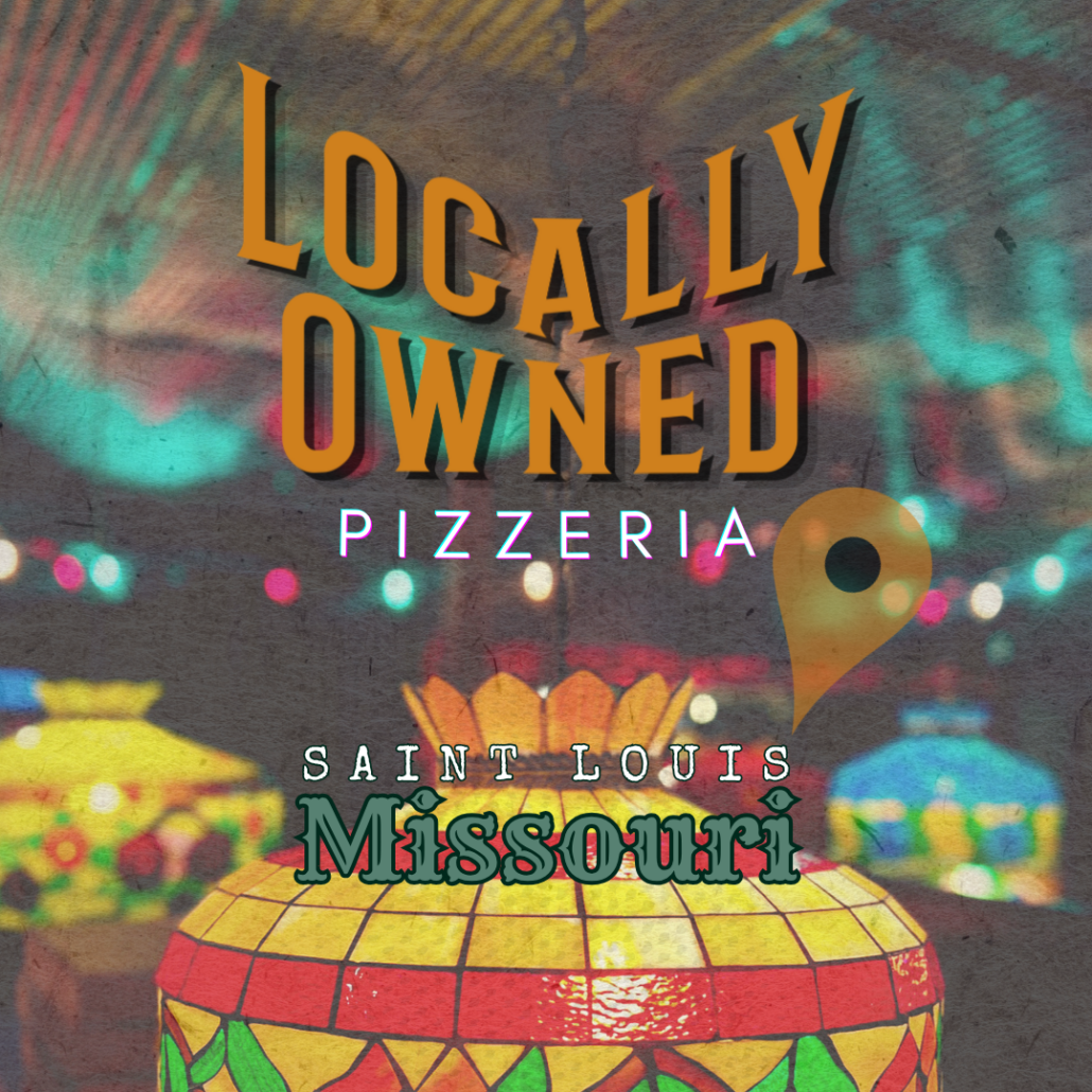 Locally Owned Pizzeria St Louis